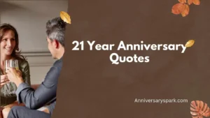 21 Year Anniversary Quotes