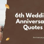 6th Wedding Anniversary Quotes
