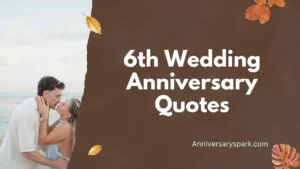 6th Wedding Anniversary Quotes