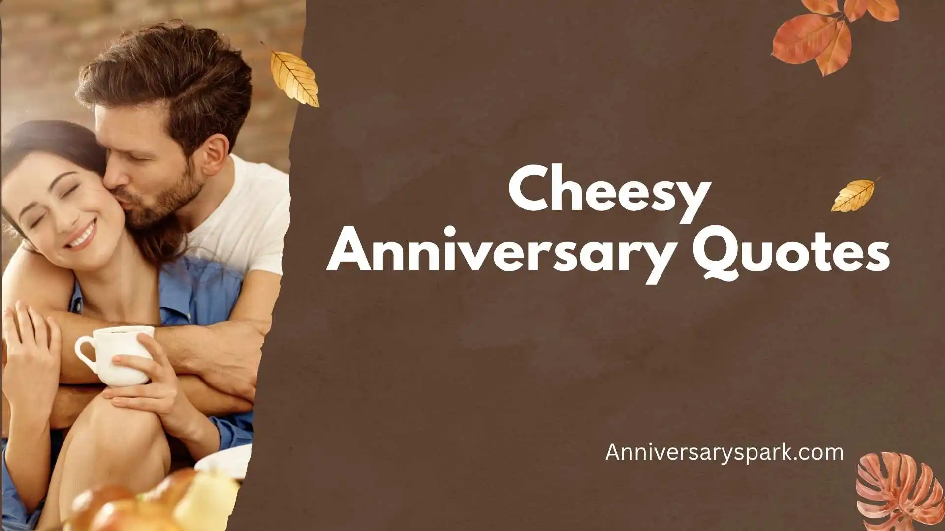 Cheesy Anniversary Quotes
