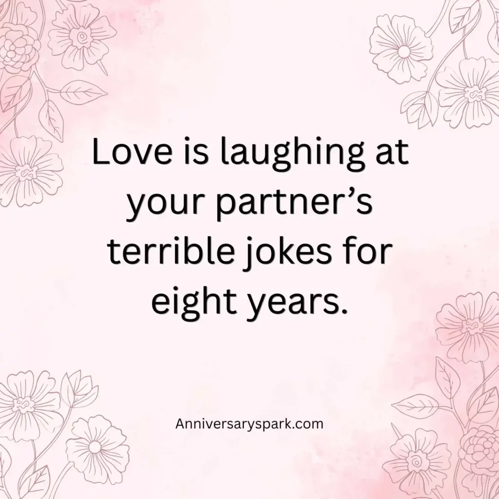 Funny 8 Years Anniversary Quotes