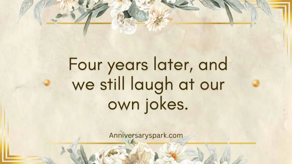 Funny Happy 4 Year Anniversary Quotes