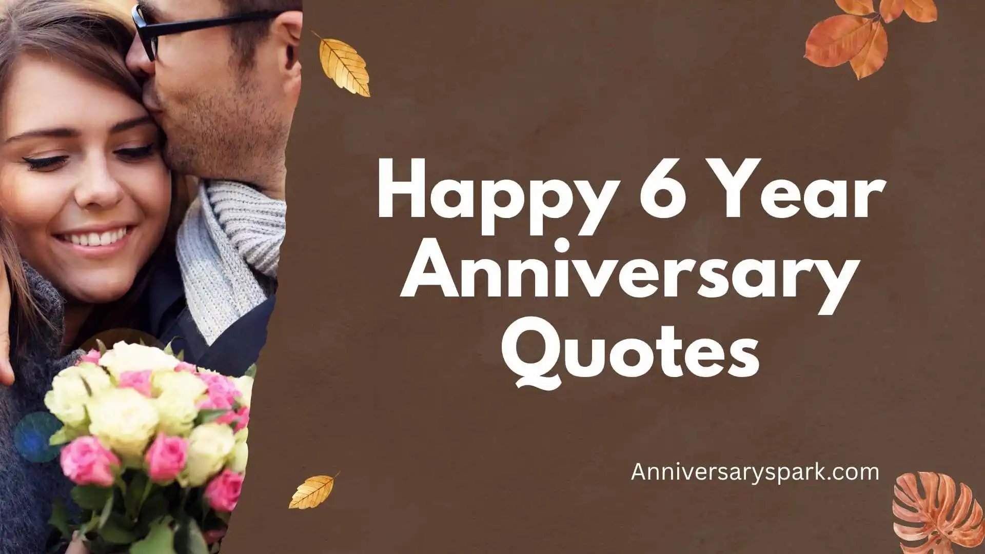 Happy 6 Year Anniversary Quotes