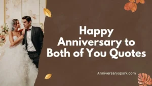 Happy Anniversary to Both of You Quotes