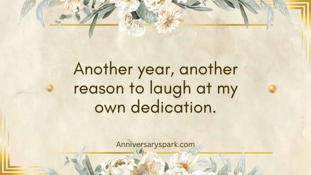 Humorous Work Anniversary Quotes for Self