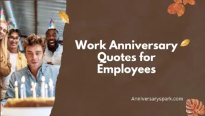 Work Anniversary Quotes for Employees