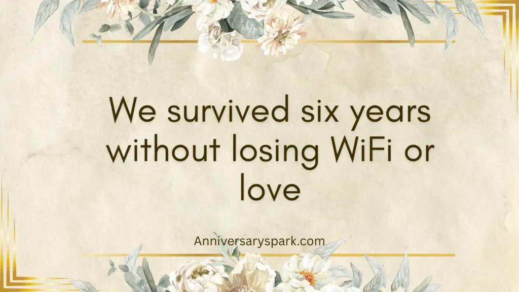 Funny 6 Year Wedding Anniversary Quotes