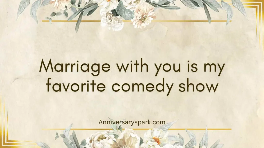 Funny and Lighthearted Anniversary Quotes for Husband