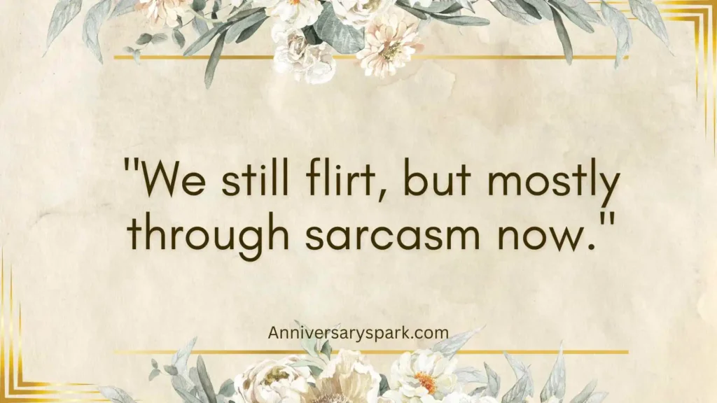 Funny Anniversary Quotes with Loving Tease