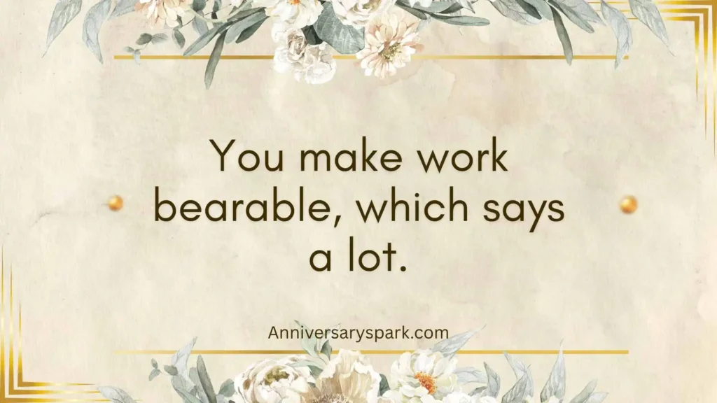 Funny Work Anniversary Quotes for Colleagues