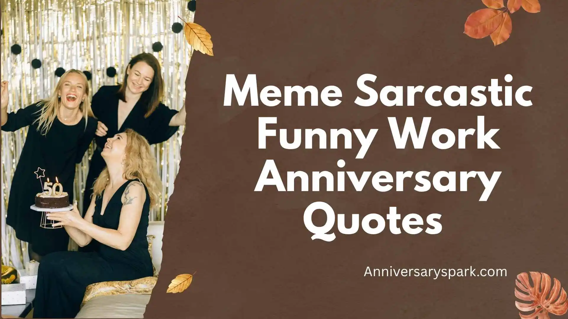 Meme Sarcastic Funny Work Anniversary Quotes