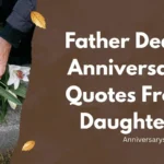 Father Death Anniversary Quotes From Daughter