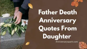 Father Death Anniversary Quotes From Daughter