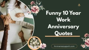 Funny 10 Year Work Anniversary Quotes
