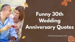 Funny 30th Wedding Anniversary Quotes